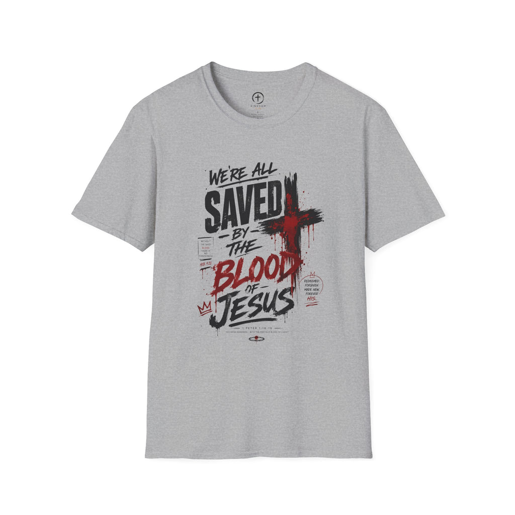 Saved by the Blood T-Shirt — "We’re All Saved by the Blood of Jesus"