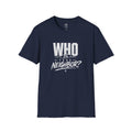 Who Is Your Neighbor? T-Shirt