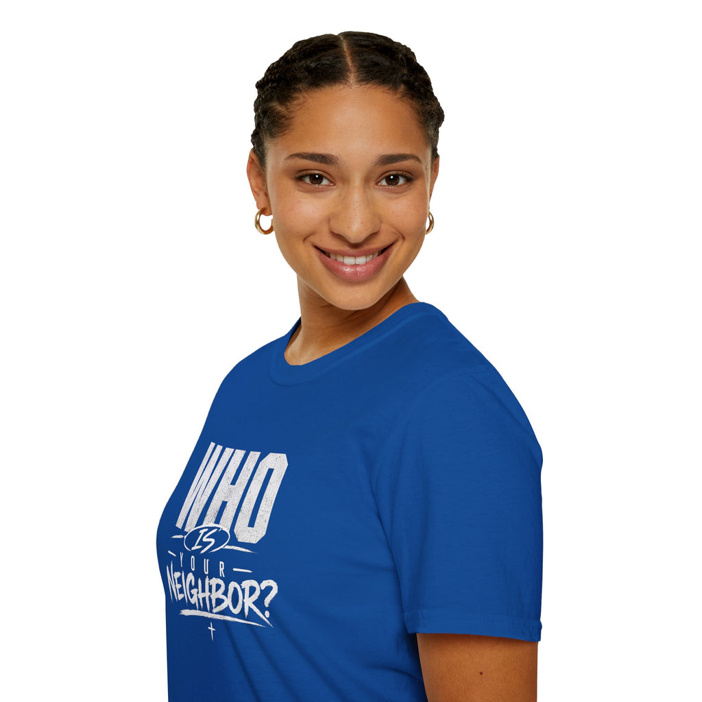 Who Is Your Neighbor? T-Shirt