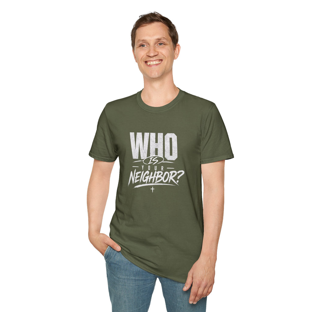Who Is Your Neighbor? T-Shirt